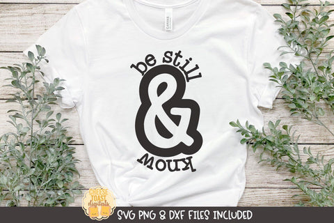 Christian SVG | Be Still & Know SVG Cheese Toast Digitals 