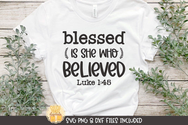 Christian SVG | Blessed Is She Who Believed SVG Cheese Toast Digitals 