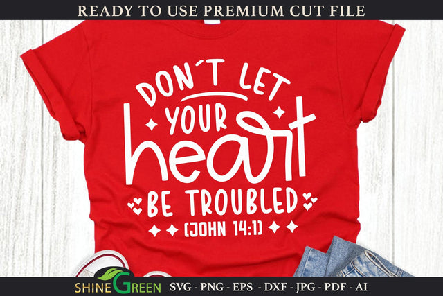 Christian SVG - Don't Let Your Heart Be Troubled Quote SVG Shine Green Art 