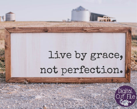 Christian Svg, Farmhouse Home, Live By Grace Not Perfection SVG Crafty Mama Studios 