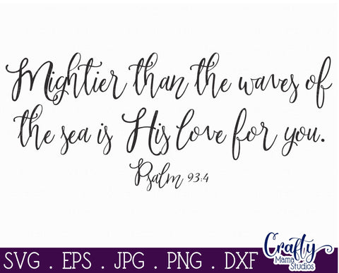 Christian Svg, Farmhouse, Mightier Than The Waves, Psalm 93 SVG Crafty Mama Studios 