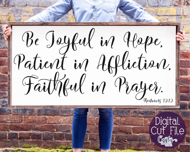 Christian Svg, Farmhouse svg, Be Joyful In Hope, Romans 12 SVG Crafty Mama Studios 