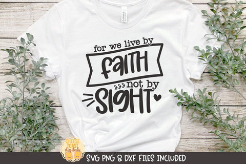 Christian SVG | For We Live By Faith Not By Sight SVG Cheese Toast Digitals 