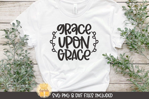 Christian SVG | Grace Upon Grace SVG Cheese Toast Digitals 