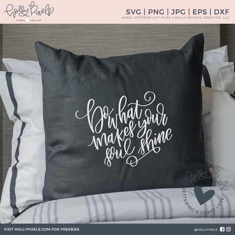 Christian SVG | Hand Lettered SVG | What Makes Your Soul Shine So Fontsy Design Shop 