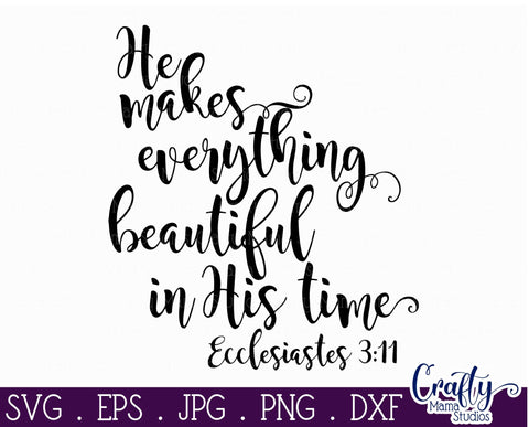 Christian Svg - He Makes Everything Beautiful SVG - Ecclesiastes 3 SVG Crafty Mama Studios 
