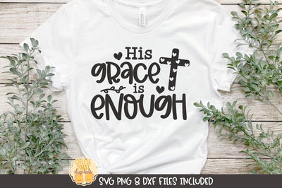 Christian SVG | His Grace is Enough SVG Cheese Toast Digitals 