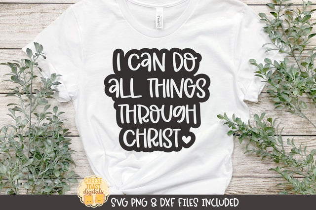 Christian SVG | I Can Do All Things Through Christ SVG Cheese Toast Digitals 