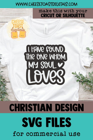 Christian SVG | I Have Found The One Whom My Soul Loves SVG Cheese Toast Digitals 