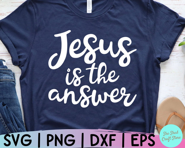 Christian Svg, Jesus Is The Answer Svg, Christian Quotes Svg, Scripture Svg, Bible Quote Svg SVG She Shed Craft Store 