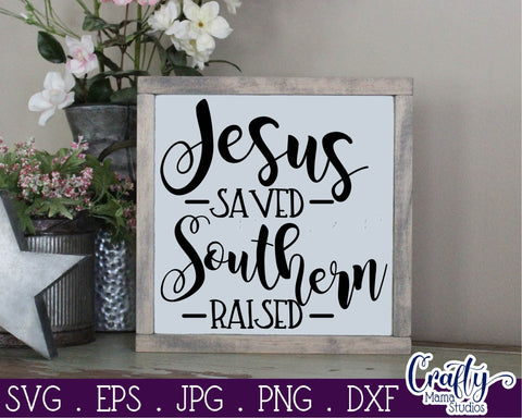 Christian Svg - Jesus Saved Southern Raised SVG SVG Crafty Mama Studios 