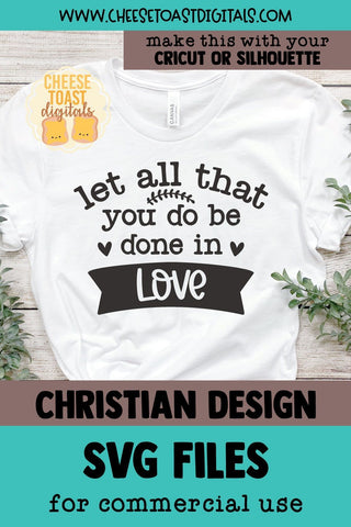 Christian SVG | Let All That You Do Be Done In Love SVG Cheese Toast Digitals 