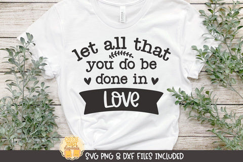 Christian SVG | Let All That You Do Be Done In Love SVG Cheese Toast Digitals 