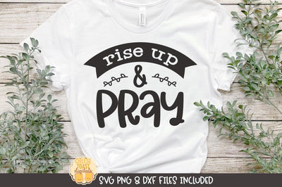 Christian SVG | Rise Up & Pray SVG Cheese Toast Digitals 