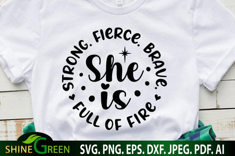 Christian SVG - She is Strong, Fierce, Brave, Full of Fire SVG SVG Shine Green Art 