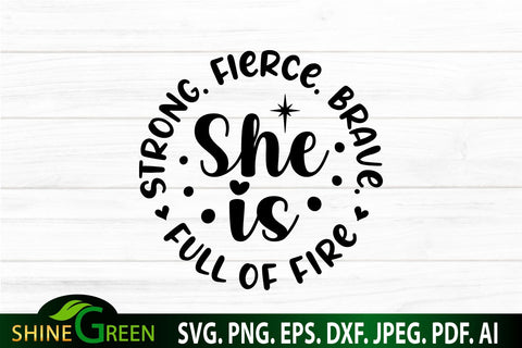 Christian SVG - She is Strong, Fierce, Brave, Full of Fire SVG SVG Shine Green Art 