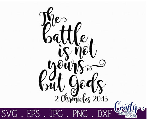 Christian Svg - The Battle Is Not Yours Svg - 2 Chronicles 20 SVG Crafty Mama Studios 