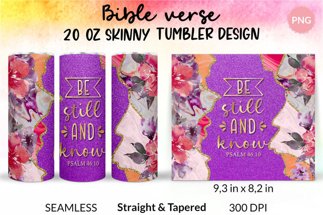 Christian Tumbler, Be still and know, Bible verse Tumbler, religious tumbler, faith tumbler, jesus tumbler, Tumbler Sublimation Wrap Design for 20 oz Skinny Tumbler Straight and Tapered PNG Sublimation KatineDesign 