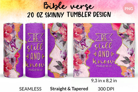 Christian Tumbler, Be still and know, Bible verse Tumbler, religious tumbler, faith tumbler, jesus tumbler, Tumbler Sublimation Wrap Design for 20 oz Skinny Tumbler Straight and Tapered PNG Sublimation KatineDesign 