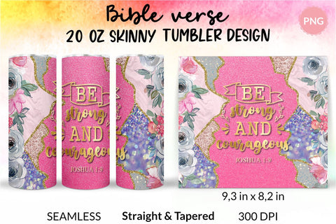 Christian Tumbler Be strong and courageous, Bible verse Tumbler, religious tumbler, faith tumbler, jesus tumbler, Tumbler Sublimation Wrap Design for 20 oz Skinny Tumbler Straight and Tapered PNG Sublimation KatineDesign 