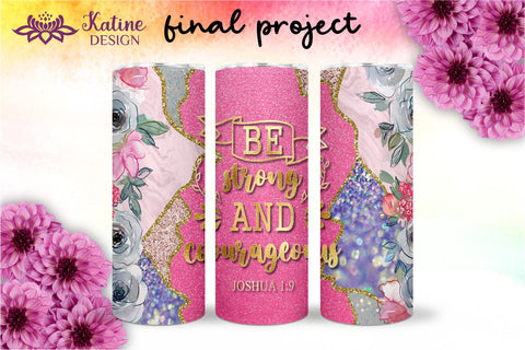 Christian Tumbler Be strong and courageous, Bible verse Tumbler, religious tumbler, faith tumbler, jesus tumbler, Tumbler Sublimation Wrap Design for 20 oz Skinny Tumbler Straight and Tapered PNG Sublimation KatineDesign 
