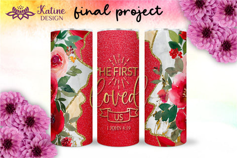 Christian Tumbler He first loved us, Bible verse Tumbler, religious tumbler, faith tumbler, jesus tumbler, Tumbler Sublimation Wrap Design for 20 oz Skinny Tumbler Straight and Tapered PNG Sublimation KatineDesign 