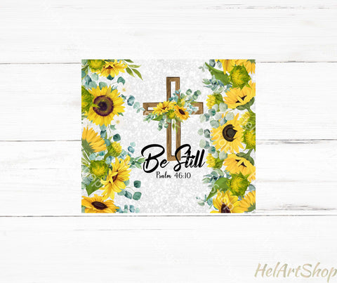 Christian Tumbler PNG Sublimation, Be Still Tumbler png Sublimation _HelArtShop_ 