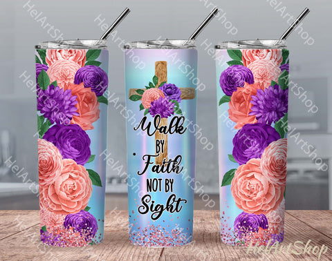 Christian Tumbler PNG Sublimation, Walk By Faith Tumbler Png Sublimation _HelArtShop_ 
