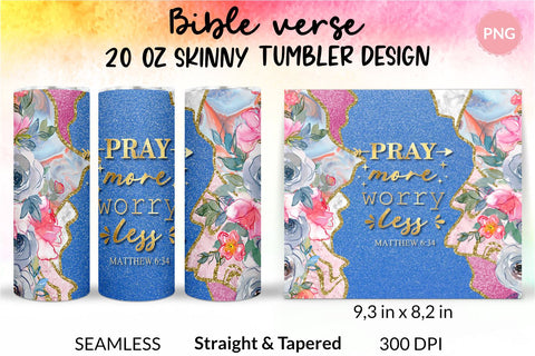 Christian Tumbler, Pray more worry less, Bible verse Tumbler, religious tumbler, faith tumbler, jesus tumbler, Tumbler Sublimation Wrap Design for 20 oz Skinny Tumbler Straight and Tapered PNG Sublimation KatineDesign 