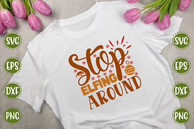 Christmas 20 Svg Design Stop Elfing Around SVG SH_Tee store 