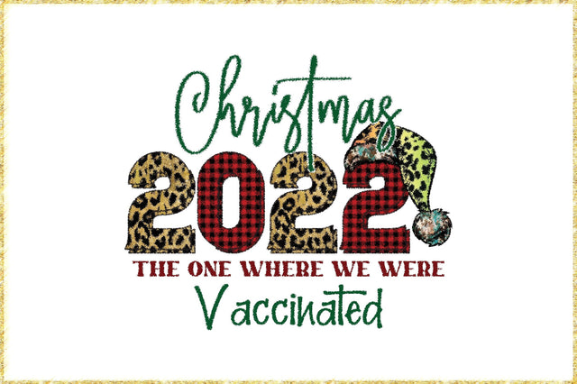Christmas 2022 - The One Where We Were Vaccinated Sublimation Sublimation Jagonath Roy 