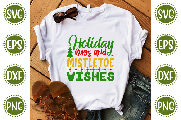 Christmas 37 Svg Design Holiday hugs and mistletoe wishes SVG SH_Tee store 