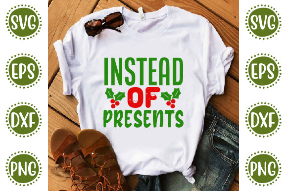 Christmas 37 Svg Design Instead of presents SVG SH_Tee store 