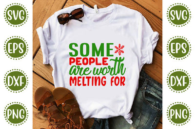 Christmas 37 Svg Design Some people are worth melting for SVG SH_Tee store 