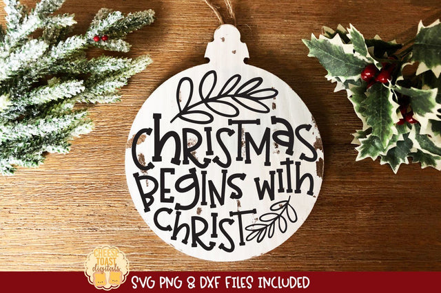 Christmas Begins With Christ | Christmas Ornament SVG for Wood Rounds SVG Cheese Toast Digitals 