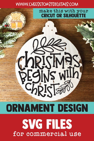 Christmas Begins With Christ | Christmas Ornament SVG for Wood Rounds SVG Cheese Toast Digitals 