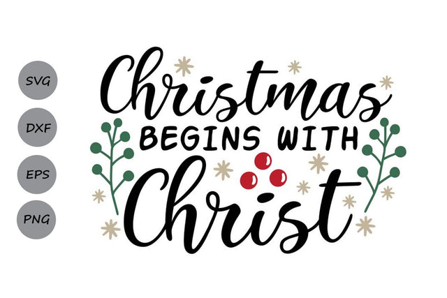 Christmas Begins with Christ| Christmas SVG Cutting Files. SVG CosmosFineArt 