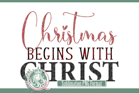 Christmas Begins With Christ Sublimation Sublimation QueenBrat Digital Designs 