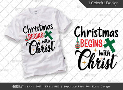 Christmas Begins With Christ SVG Cut File | Cross Svg | Christian Svg| Merry Christmas Svg | Religious Svg | Christmas Svg | T-shirt Design SVG ETC Craft 