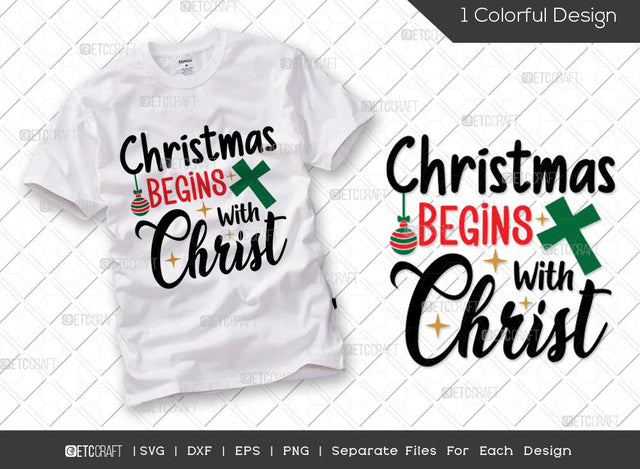 Christmas Begins With Christ SVG Cut File | Cross Svg | Christian Svg| Merry Christmas Svg | Religious Svg | Christmas Svg | T-shirt Design SVG ETC Craft 