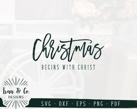 Christmas Begins With Christ SVG Files | Christmas | Holidays | Winter SVG (872933898) SVG Ivan & Co. Designs 