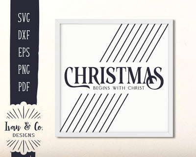 Christmas Begins With Christ SVG Files | Christmas | Holidays | Winter SVG (875044170) SVG Ivan & Co. Designs 