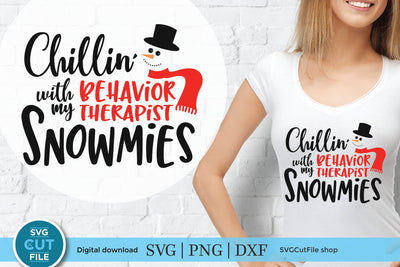 Christmas Behavior Therapist svg, Chillin with Snowmies SVG SVG Cut File 