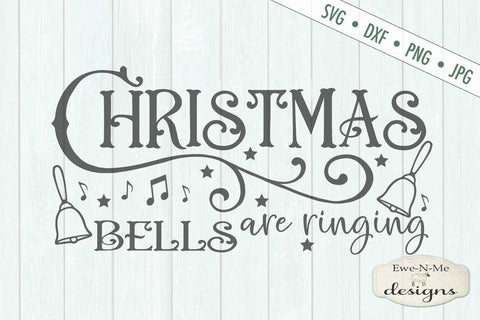 Christmas Bells Are Ringing - Christmas Music - SVG SVG Ewe-N-Me Designs 