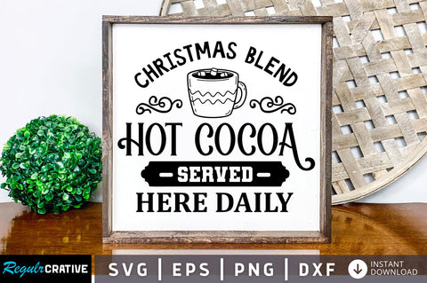 Christmas blend hot cocoa served here SVG Design SVG Regulrcrative 