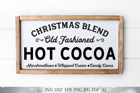Christmas Blend Old Fashioned Hot Cocoa | Cutting File | Farmhouse Sign | Christmas Sign | Hot Chocolate Bar | Printable Sign | SVG DXF More SVG Diva Watts Designs 