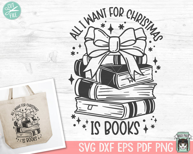 Christmas Book Lover SVG, All I Want for Christmas is Books svg, Bow Book svg, Reading svg, Christmas Teacher svg, Librarian svg, Present svg SVG Wild Pilot 