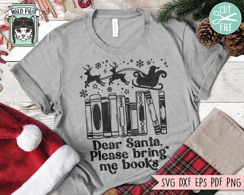 Christmas Book Lover SVG, Dear Santa Please Bring Me Books svg, Santa Sleigh Book svg, Reading svg, Christmas Teacher svg, Librarian svg SVG Wild Pilot 