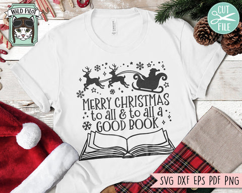 Christmas Book Lover SVG, Merry Christmas to all and to all a good book svg, Santa Sleigh Book svg, Reading svg, Christmas Teacher svg, Librarian svg SVG Wild Pilot 