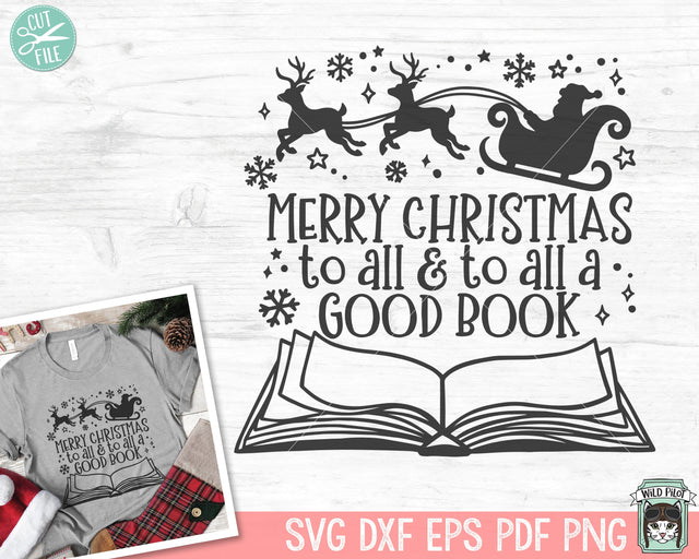 Christmas Book Lover SVG, Merry Christmas to all and to all a good book svg, Santa Sleigh Book svg, Reading svg, Christmas Teacher svg, Librarian svg SVG Wild Pilot 